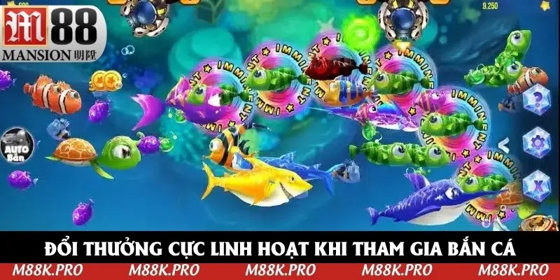 Đổi thưởng cực linh hoạt khi tham gia bắn cá