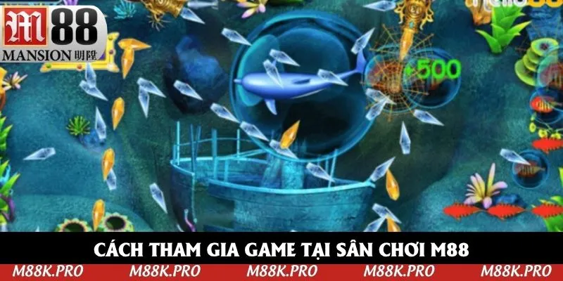 Cách tham gia game tại sân chơi M88