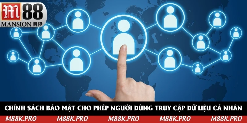 Chính sách bảo mật cho phép người dùng truy cập dữ liệu cá nhân