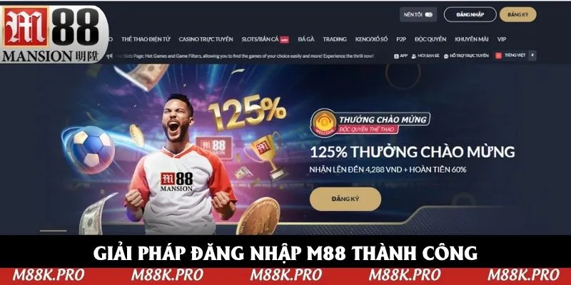 Cách thức đăng nhập M88 khi không thành công