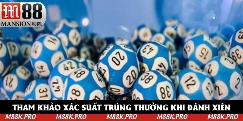 Tham khảo xác suất trúng thưởng khi đánh xiên