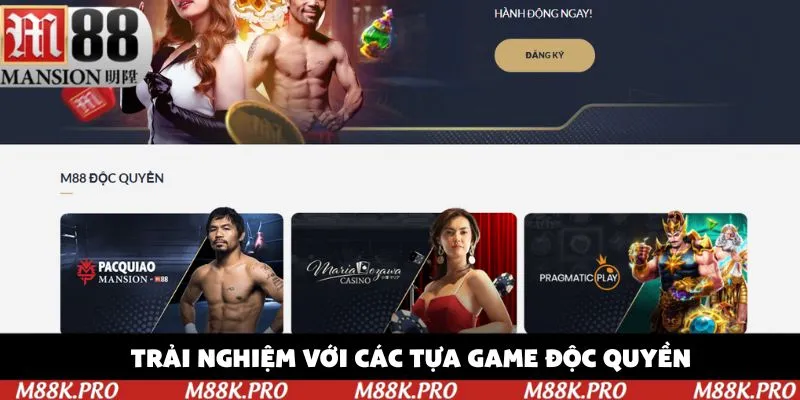 Trải nghiệm với các tựa game độc quyền từ nhà cái M88