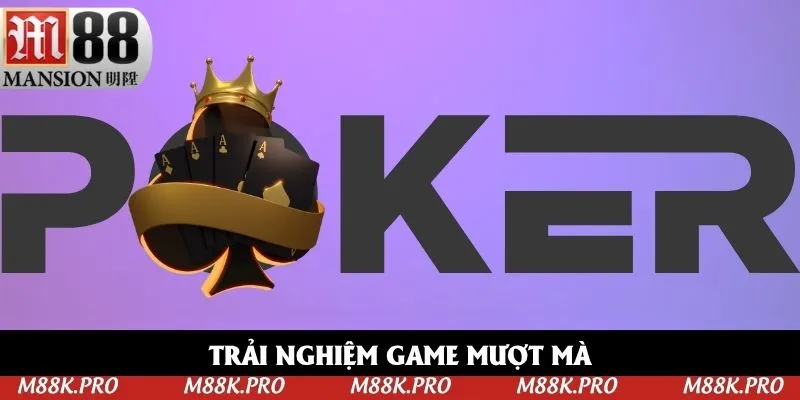 Trải nghiệm game mượt mà
