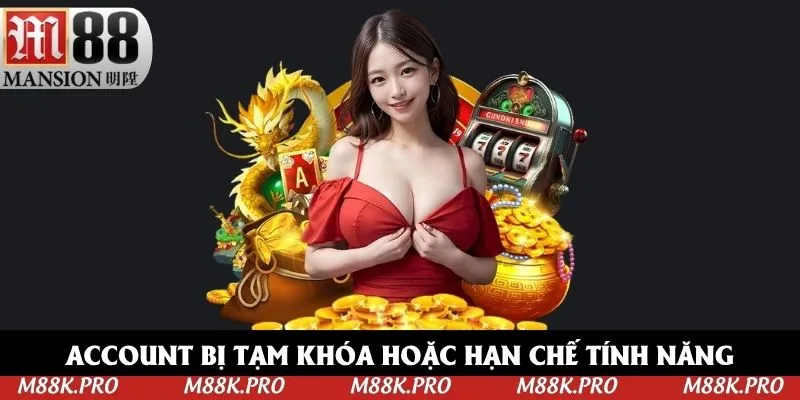Rút tiền M88 không được là do tài khoản bị tạm khóa