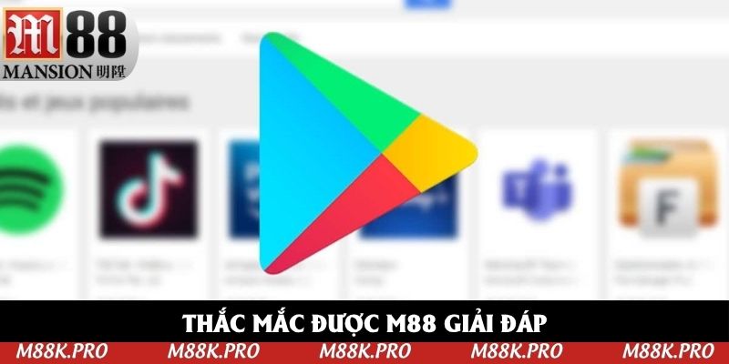 Thắc mắc được M88 giải đáp